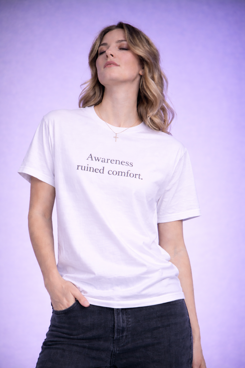 Awareness Ruined Comfort.